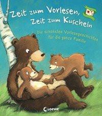 Zeit zum Vorlesen, Zeit zum Kuscheln - Die schönsten Vorlesegeschichten für die ganze Familie Loewe Vorlesebücher (Hrsg.) Copertina rigida 