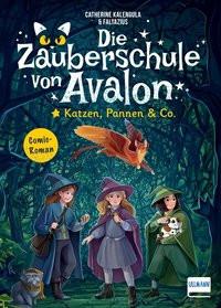 Die Zauberschule von Avalon - Katzen, Pannen & Co Kalengula, Catherine; Faltazius (Illustrationen); Hackländer, Anja (Übersetzung) Gebundene Ausgabe 