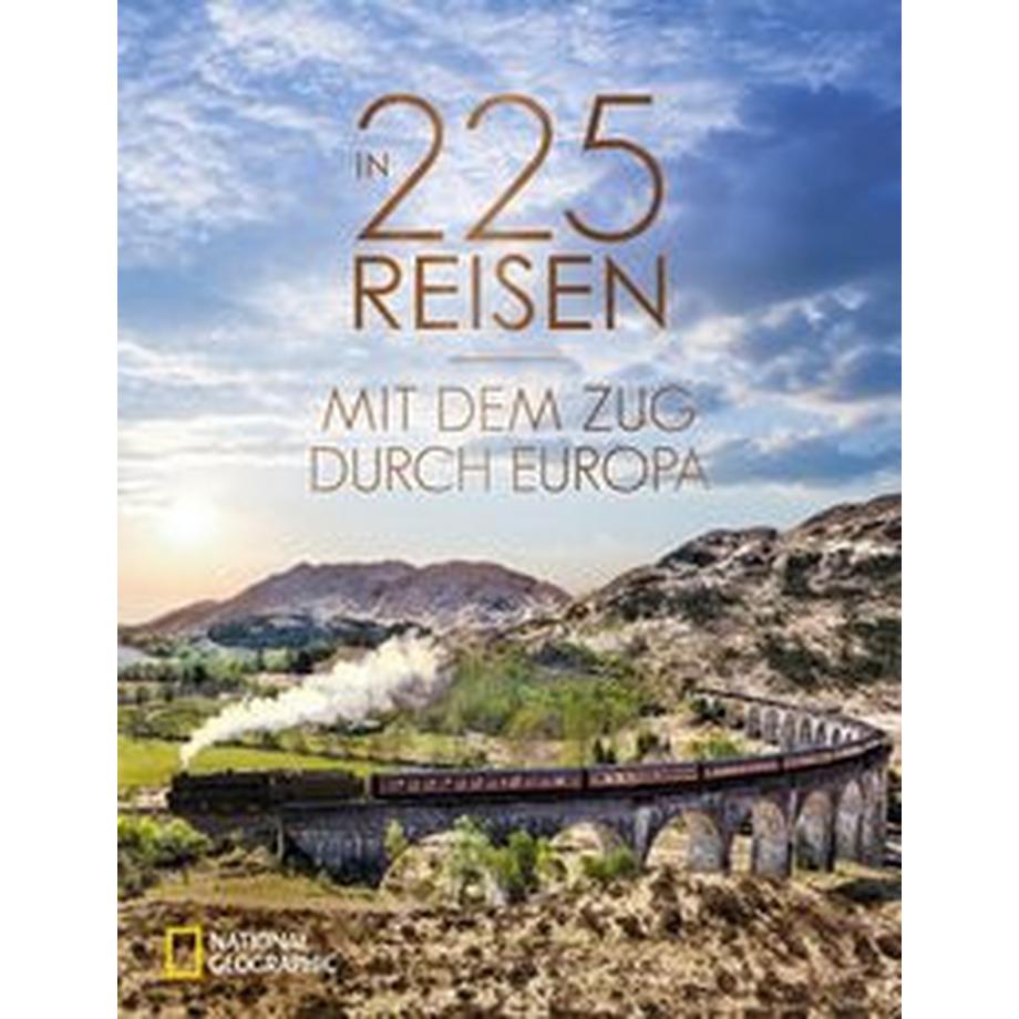 National Geographic  In 225 Reisen mit dem Zug durch Europa 