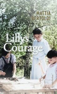 Lillys Courage Bertoldi, Mattia; Schimming, Ulrike (Übersetzung) Gebundene Ausgabe 