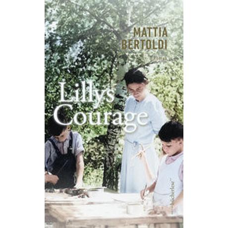 Lillys Courage Bertoldi, Mattia; Schimming, Ulrike (Übersetzung) Gebundene Ausgabe 