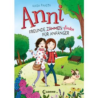 Anni (Band 1) - Freunde finden für Anfänger Paasto, Kaisa; Loewe Kinderbücher (Hrsg.); Parciak, Monika (Illustrationen); Küddelsmann, Tanja (Übersetzung) Copertina rigida 