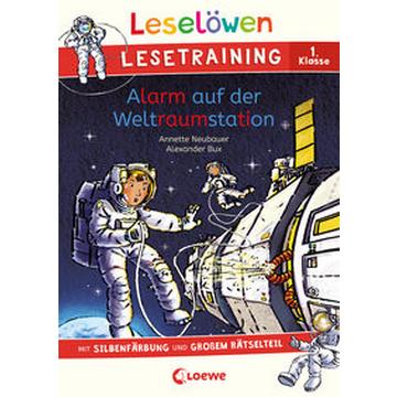 Leselöwen Lesetraining 1. Klasse - Alarm auf der Weltraumstation