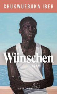 Wünschen Ibeh, Chukwuebuka; Reiber, Cornelius (Übersetzung) Gebundene Ausgabe 