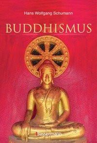 Buddhismus: Eine Einführung in die Grundlagen buddhistischen Religion: Das Leben und die Lehre Buddha's für Anfänger erklärt. Mit vielen erklärenden Zeichnungen und Fotos Schumann, Hans Wolfgang Gebundene Ausgabe 