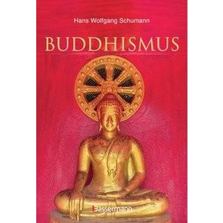 Buddhismus: Eine Einführung in die Grundlagen buddhistischen Religion: Das Leben und die Lehre Buddha's für Anfänger erklärt. Mit vielen erklärenden Zeichnungen und Fotos Schumann, Hans Wolfgang Gebundene Ausgabe 