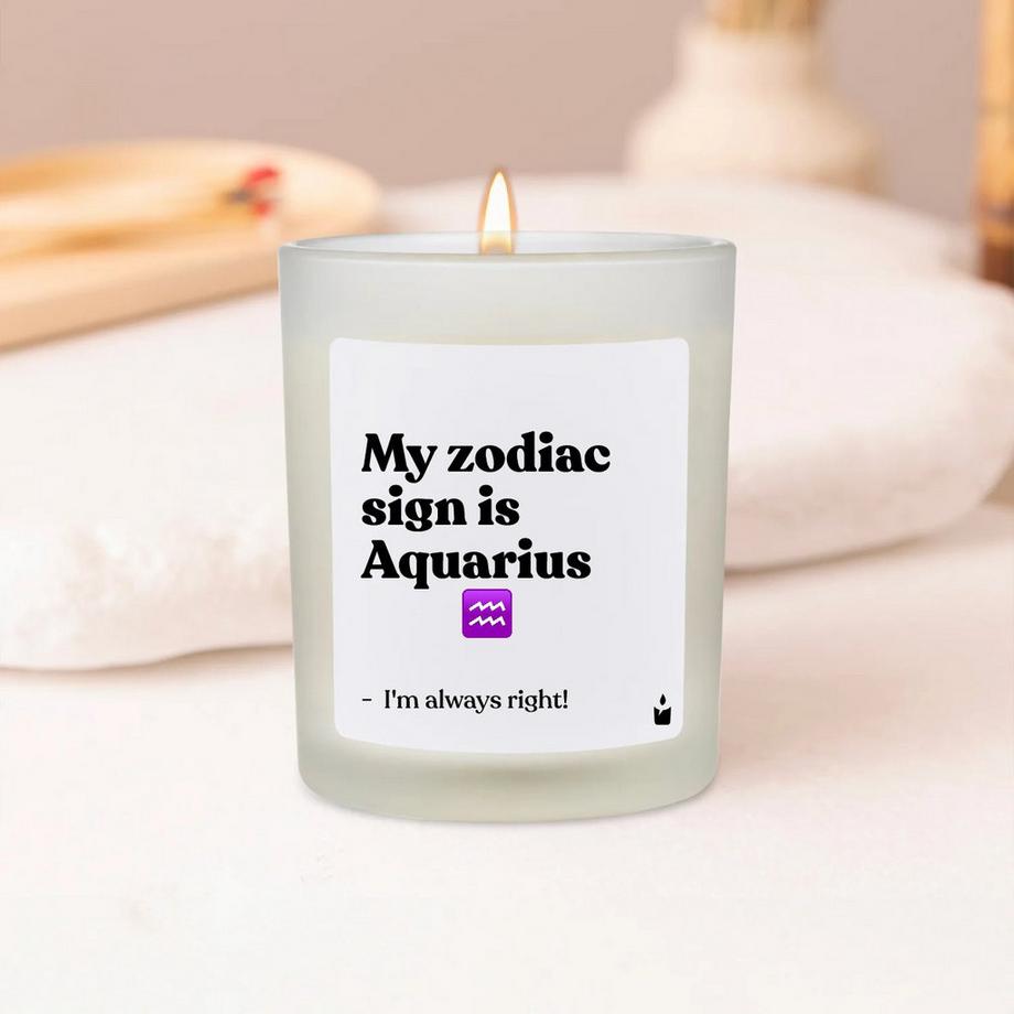 CandleHand Bougie parfumée Woody My zodiac sign is Aquarius - I'm always right!  
