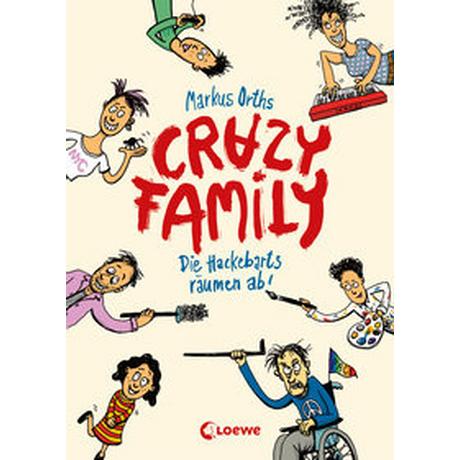 Crazy Family (Band 1) - Die Hackebarts räumen ab! Orths, Markus; Loewe Kinderbücher (Hrsg.); Klein, Horst (Illustrationen) Copertina rigida 