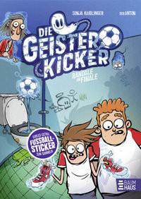 Die Geisterkicker - Randale im Finale (Band 3) Kaiblinger, Sonja; Riedel, Anton (Illustrationen) Couverture rigide 