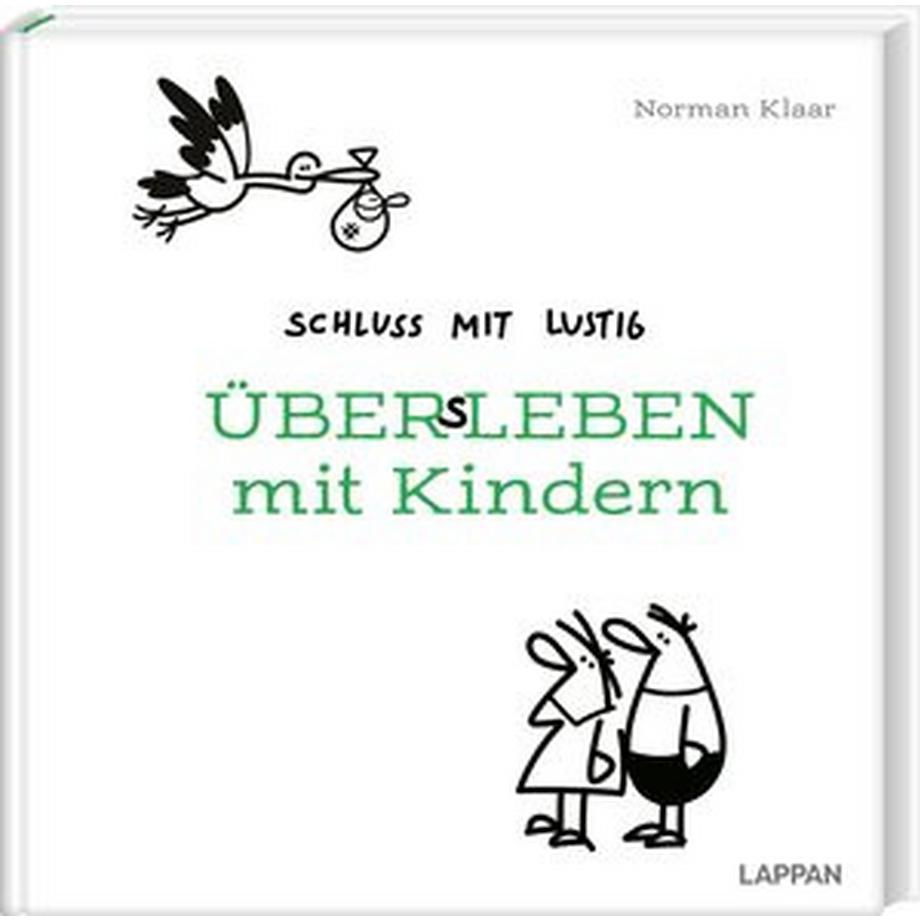   Schluss mit lustig: Übers Leben mit Kindern 