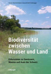 Biodiversität zwischen Wasser und Land Altermatt, Florian; Güsewell, Sabine; Holderegger, Rolf Couverture rigide 