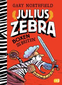 Julius Zebra - Boxen mit den Briten Northfield, Gary; Northfield, Gary (Illustrationen); Pflüger, Friedrich (Übersetzung) Gebundene Ausgabe 