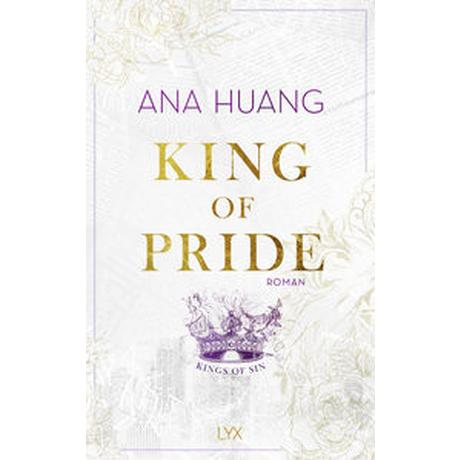 King of Pride Huang, Ana; Woitynek, Patricia (Übersetzung) Gebundene Ausgabe 