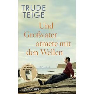 Und Großvater atmete mit den Wellen Teige, Trude; Frauenlob, Günther (Übersetzung) Couverture rigide 