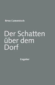 Der Schatten über dem Dorf Camenisch, Arno Gebundene Ausgabe 