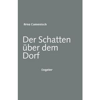 Der Schatten über dem Dorf Camenisch, Arno Gebundene Ausgabe 