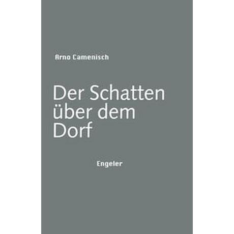 Der Schatten über dem Dorf Camenisch, Arno Gebundene Ausgabe 