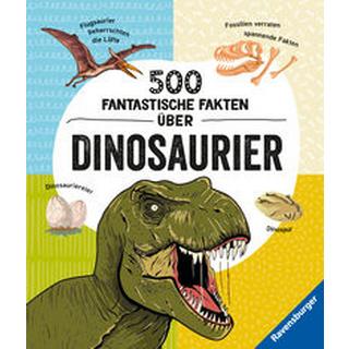 500 fantastische Fakten über Dinosaurier - Ein spannendes Dinosaurierbuch für Kinder ab 6 Jahren voller Dino-Wissen Rooney, Anne; Ickler, Ingrid (Übersetzung) Gebundene Ausgabe 