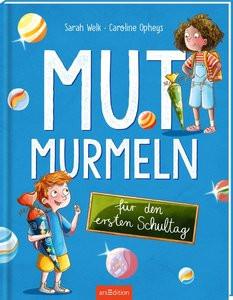 Mutmurmeln für den ersten Schultag Welk, Sarah; Opheys, Caroline (Illustrationen) Copertina rigida 