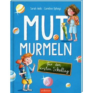 Mutmurmeln für den ersten Schultag