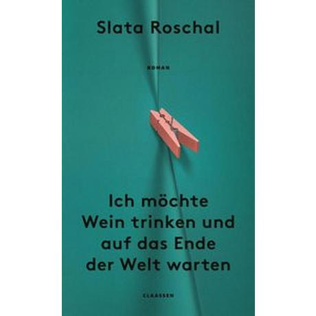 Ich möchte Wein trinken und auf das Ende der Welt warten Roschal, Slata Copertina rigida 