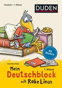 Mein Deutschblock mit Rabe Linus - 1. Klasse Raab, Dorothee; Leuchtenberg, Stefan (Illustrationen); Leberer, Sigrid (Illustrationen); Abel, Bettina (Illustrationen) Gebundene Ausgabe 