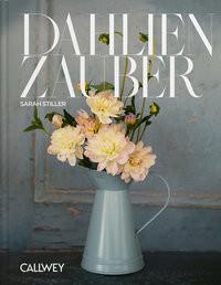 Dahlienzauber Stiller, Sarah Gebundene Ausgabe 