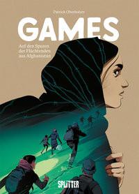 Games - auf den Spuren der Flüchtenden aus Afghanistan Oberholzer, Patrick Couverture rigide 