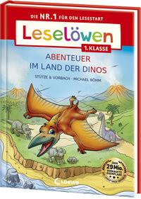 Leselöwen 1. Klasse - Abenteuer im Land der Dinos Stütze & Vorbach; Loewe Erstlesebücher (Hrsg.); Böhm, Michael (Illustrationen) Gebundene Ausgabe 