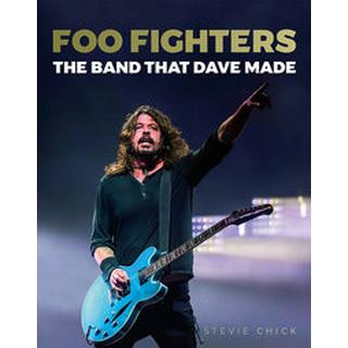 Foo Fighters: The Band that Dave made Chick, Stevie Gebundene Ausgabe 