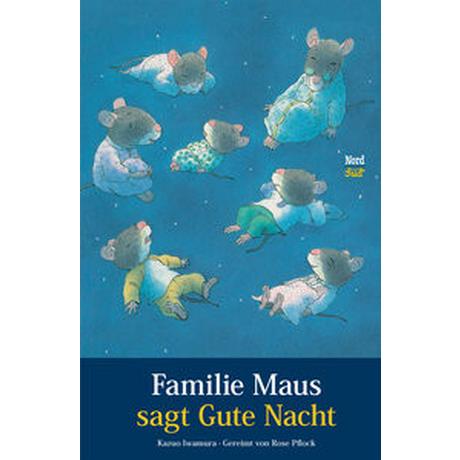 Familie Maus sagt Gute Nacht Iwamura, Kazuo; Iwamura, Kazuo (Illustrationen); Pflock, Rose (Adaptiert); Christen, Hana (Übersetzung) Copertina rigida 