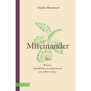 Miteinander Hammond, Claudia; Übelhör, Theresia (Übersetzung); Morawetz, Silvia (Übersetzung) Taschenbuch 