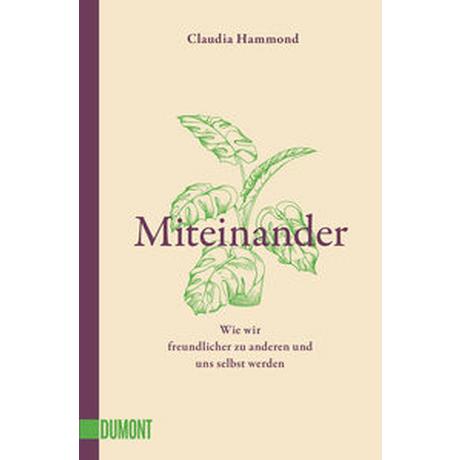 Miteinander Hammond, Claudia; Übelhör, Theresia (Übersetzung); Morawetz, Silvia (Übersetzung) Taschenbuch 