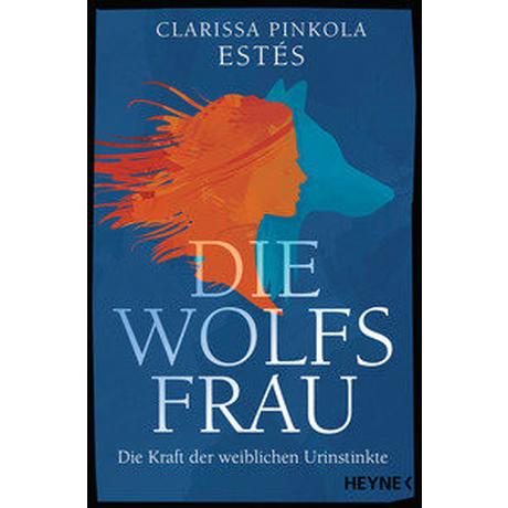 Die Wolfsfrau Pinkola Estés, Clarissa; Rabben, Mascha (Übersetzung) Libro in brossura 