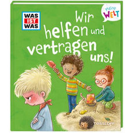 WAS IST WAS Meine Welt Band 11 Wir helfen und vertragen uns! Weller-Essers, Andrea; Simone Leiss-Bohn (Illustrationen) Couverture rigide 