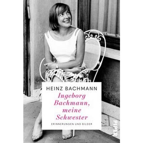 Ingeborg Bachmann, meine Schwester Bachmann, Heinz Couverture rigide 