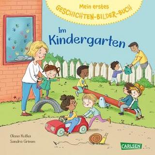 Mein erstes Geschichten-Bilder-Buch: Im Kindergarten Grimm, Sandra; Kvitka, Olena (Illustrationen) Gebundene Ausgabe 