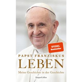 LEBEN. Meine Geschichte in der Geschichte Papst Franziskus; Hausmann, Friederike (Übersetzung); Römer, Stefanie (Übersetzung) Gebundene Ausgabe 