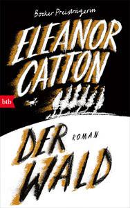 Der Wald Catton, Eleanor; Walz, Melanie (Übersetzung); Barth, Meredith (Übersetzung) Couverture rigide 