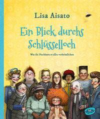 Ein Blick durchs Schlüsselloch Aisato, Lisa; Aisato, Lisa (Illustrationen); Bösche, Neele (Übersetzung) Copertina rigida 