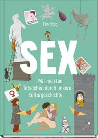 Sex Hägg, Elin; Hägg, Elin (Illustrationen); Erben, Katharina (Übersetzung) Couverture rigide 