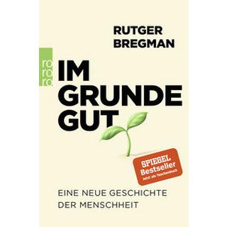 Im Grunde gut Bregman, Rutger; Faure, Ulrich (Übersetzung); Busse, Gerd (Übersetzung) Livre de poche 