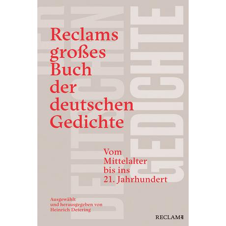 Reclams großes Buch der deutschen Gedichte. Vom Mittelalter bis ins 21. Jahrhundert Detering, Heinrich (Schnitt); Detering, Heinrich (Hrsg.) Couverture rigide 