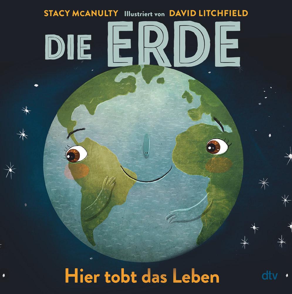 Die Erde - Hier tobt das Leben McAnulty, Stacy; Litchfield, David (Illustrationen); Schmidt-Wussow, Susanne (Übersetzung) Couverture rigide 