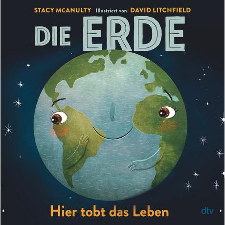 Die Erde - Hier tobt das Leben McAnulty, Stacy; Litchfield, David (Illustrationen); Schmidt-Wussow, Susanne (Übersetzung) Couverture rigide 