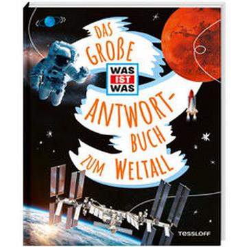 Das große WAS IST WAS Antwortbuch zum Weltall