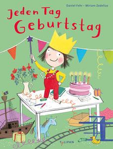 Jeden Tag Geburtstag Fehr, Daniel; Zedelius, Miriam (Illustrationen) Couverture rigide 