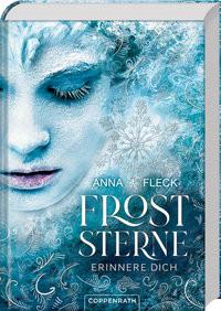 Froststerne (Romantasy-Trilogie, Bd. 1) Fleck, Anna; Liepins, Carolin (Design) Gebundene Ausgabe 