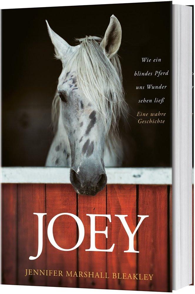 Joey - Wie ein blindes Pferd uns Wunder sehen ließ Marshall Bleakley, Jennifer Gebundene Ausgabe 