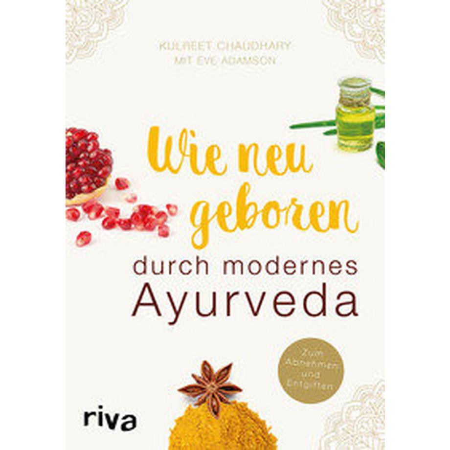 Riva-Verlag  Wie neugeboren durch modernes Ayurveda 